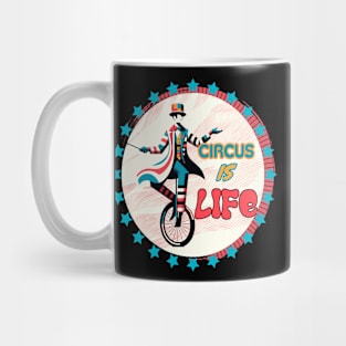 Circus is Life! Mug